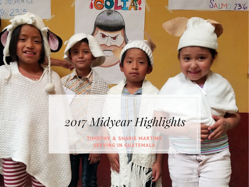 2017 mid year missionary highlights from Guatemala